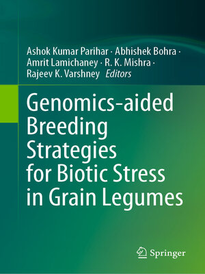 cover image of Genomics-aided Breeding Strategies for Biotic Stress in Grain Legumes